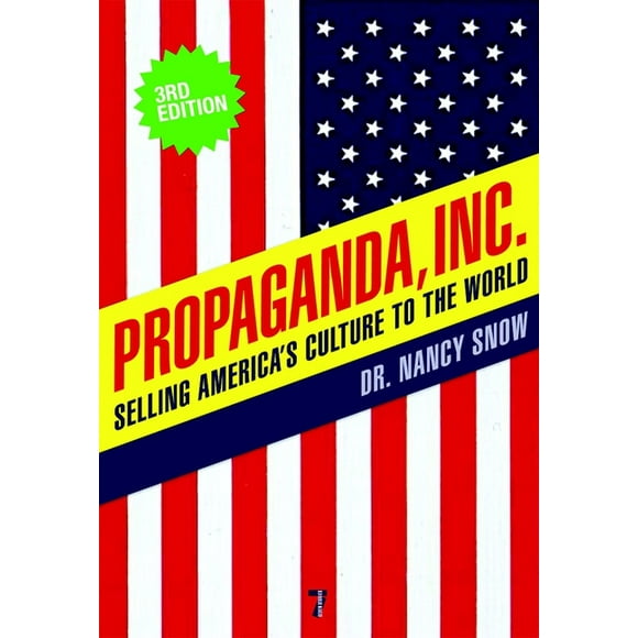 Propaganda, Inc. : Selling America's Culture to the World (Paperback)