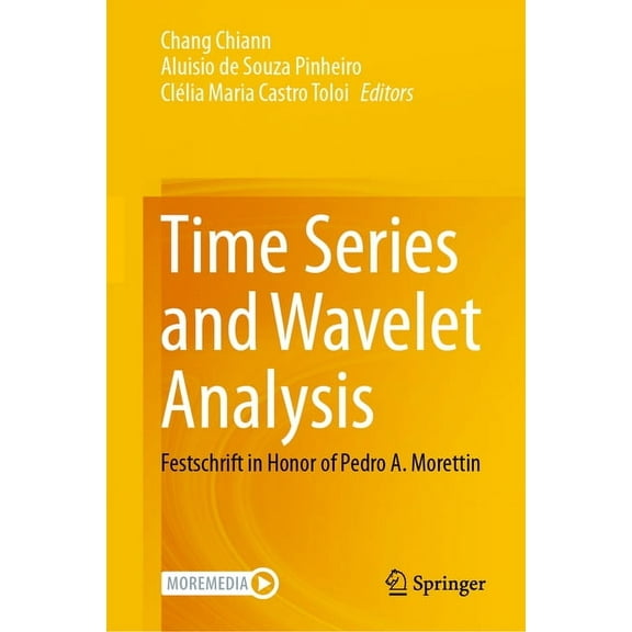 Time Series and Wavelet Analysis: Festschrift in Honor of Pedro A. Morettin, (Hardcover)