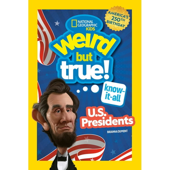 Weird But True! Weird But True! Know-It-All U.S. Presidents, Updated & Expanded, (Paperback)