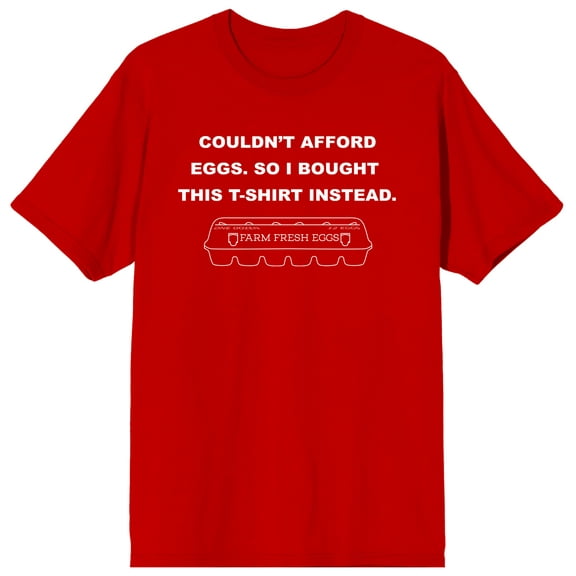 Eggspensive Eggs Couldn't Afford Eggs So I Bought This T-shirt Instead Crew Neck Short Sleeve Red Men's T-shirt-XL