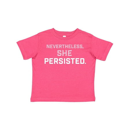 

Inktastic Nevertheless She Persisted Boys or Girls Toddler T-Shirt