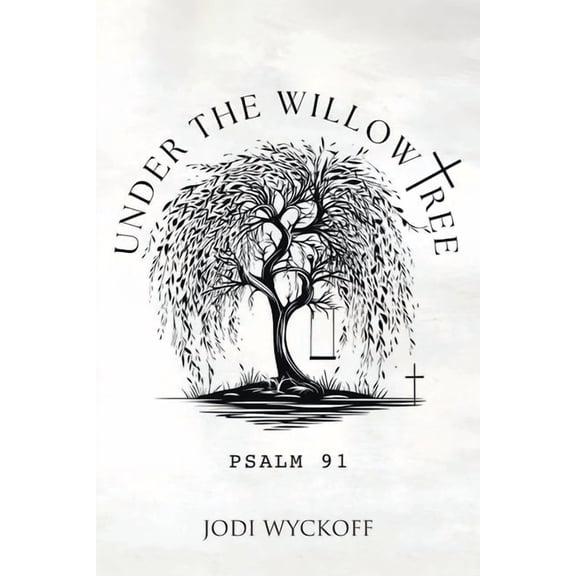 Under the Willow Tree: Psalm 91, (Paperback)