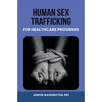 Human Sex Trafficking for Healthcare Providers, (Paperback)