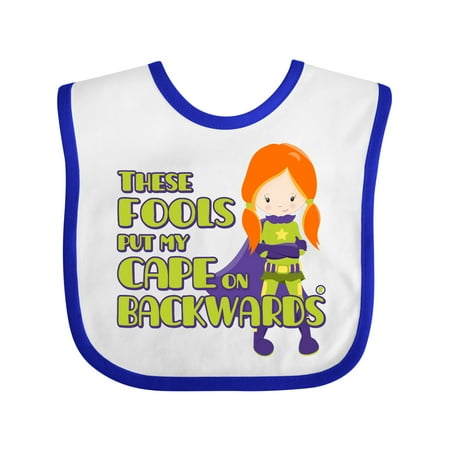 

Inktastic These Fools Put My Cape on Backwards® Superheroine Edition Gift Baby Girl Bib