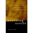 thumbnail image 1 of Pre-Owned Crossing the Border: Encounters Between Homeless People and Outreach Workers (Paperback) by Michael Rowe, 1 of 1