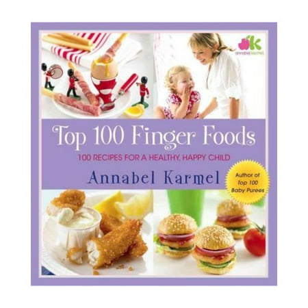 Aliments Top 100 Finger: 100 Recettes pour une bonne santé, enfant heureux