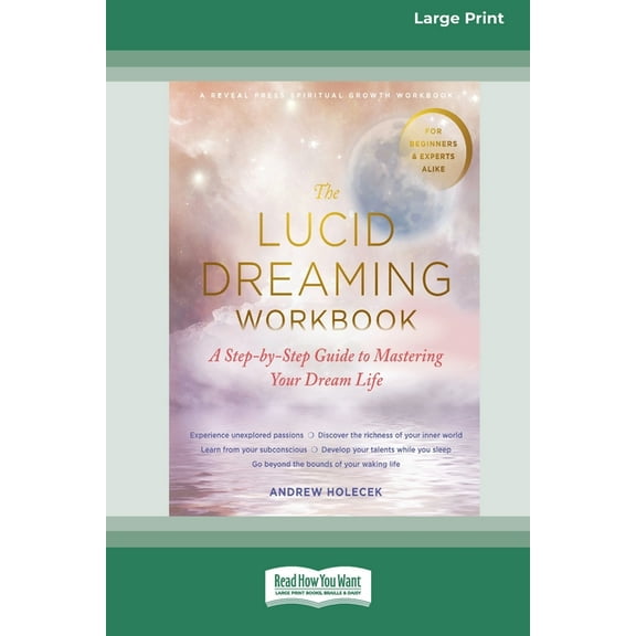 The Lucid Dreaming Workbook: A Step-by-Step Guide to Mastering Your Dream Life [16pt Large Print Edition], (Paperback)