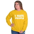 thumbnail image 4 of I Hate People Sarcastic Cynical Humor Sweatshirt for Men or Women Brisco Brands M, 4 of 6