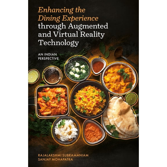 Enhancing the Dining Experience Through Augmented and Virtual Reality Technology: An Indian Perspective, (Hardcover)