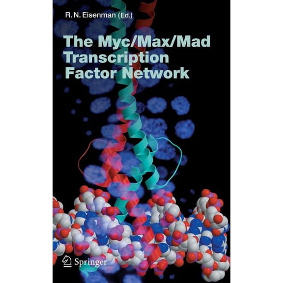 Current Topics in Microbiology and Immmu The Myc/Max/Mad Transcription Factor Network, Book 302, (Hardcover)