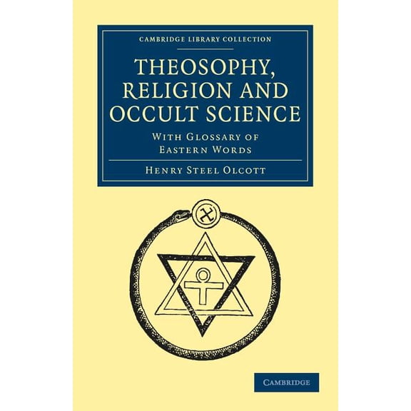 Cambridge Library Collection - Spiritual Theosophy, Religion and Occult Science: With Glossary of Eastern Words, (Paperback)