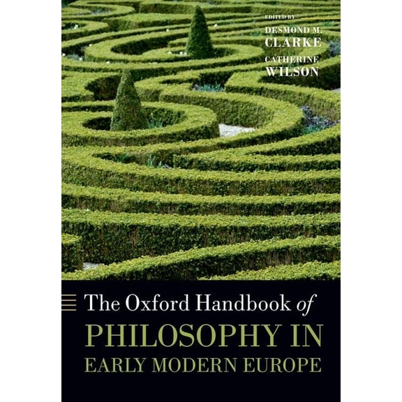 Oxford Handbooks The Oxford Handbook of Philosophy in Early Modern Europe, (Paperback)