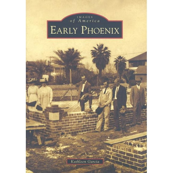Images of America Early Phoenix, (Paperback)
