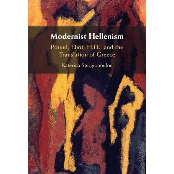 Modernist Hellenism, (Hardcover)