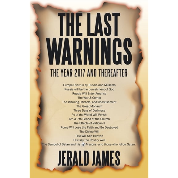 The Last Warnings: The Year 2017 and Thereafter, (Paperback)