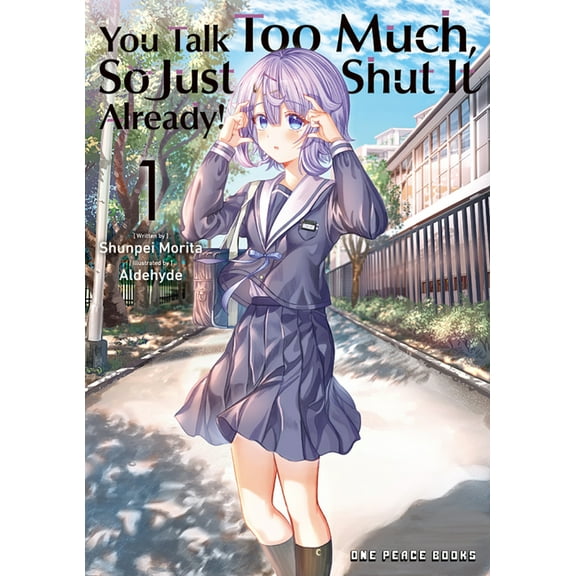 You Talk Too Much You Talk Too Much, So Just Shut It Already! Volume 1, Book 1, (Paperback)