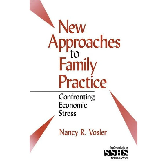 Sage Sourcebooks for the Human Services New Approaches to Family Practice: Confronting Economic Stress, Book 31, (Paperback)
