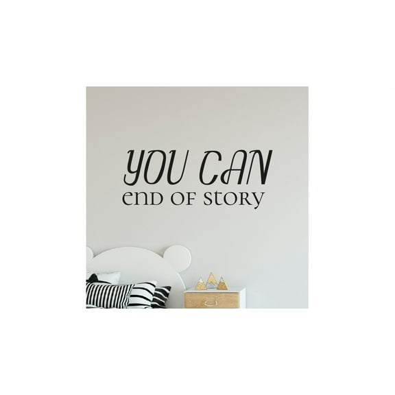 You Can, End Of Story. - Positive Mindset Life Motivation Inspirqational Quote Quote Vinyl Wall Art Wall Sticker Wall Decal Decoration For Home Room Class Room Office Living Room Size (27x30 inch)