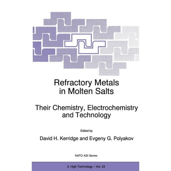 NATO Science Partnership Subseries: 3 Refractory Metals in Molten Salts: Their Chemistry, Electrochemistry and Technology, Book 53, (Hardcover)