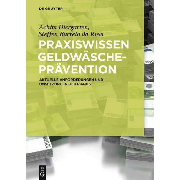 Basiswissen Geldw?schepr?vention : Aktuelle Anforderungen und Umsetzung in der Praxis