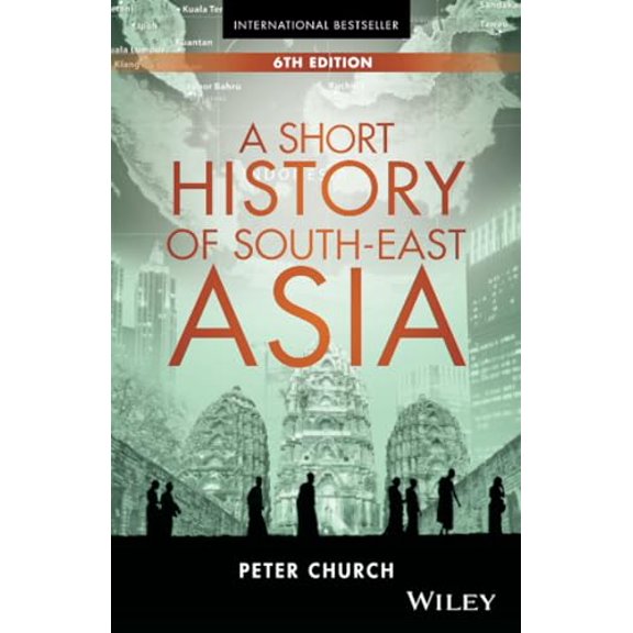 Pre-Owned A Short History of South-East Asia, 9781119062493, 1119062497, Paperback, 6 edition