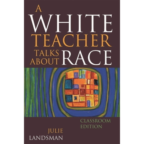 A White Teacher Talks about Race, (Paperback)