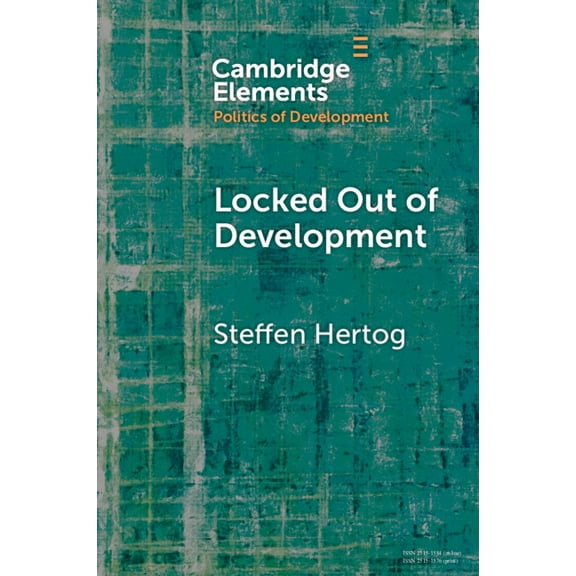 Elements in the Politics of Development Locked Out of Development, (Paperback)