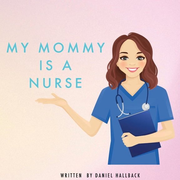 My Mommy Is a Nurse, (Paperback)
