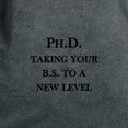 thumbnail image 3 of CafePress - Ph.D. Taking Your B.S. To A New Level T Shirt - Women's Traditional Fit Dark T-Shirt, 3 of 4