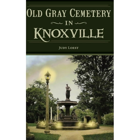 Landmarks: Old Gray Cemetery in Knoxville (Hardcover)