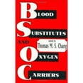 thumbnail image 1 of Blood Substitutes and Oxygen Carriers (Hardcover) by Thomas Ming Swi Chang, 1 of 1