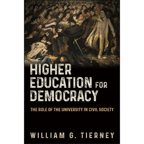 Higher Education for Democracy: The Role of the University in Civil Society, (Hardcover)