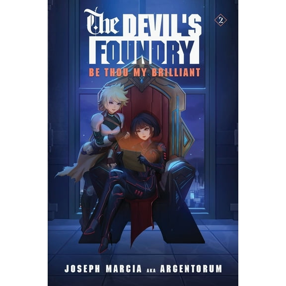 The Devil's Foundry Be Thou My Brilliant: An Isekai LitRPG, Book 2, (Paperback)