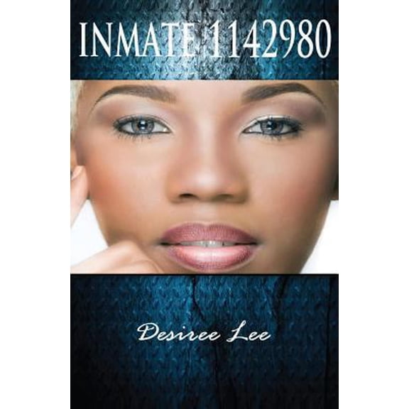 Pre-Owned Inmate 1142980 The Desiree Lee Story (Paperback) 1496171527 9781496171528