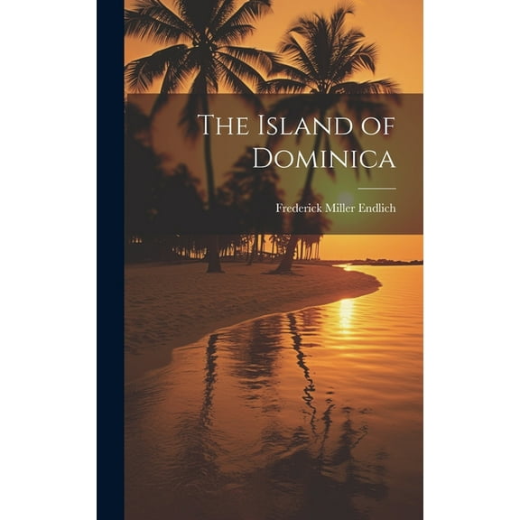 The Island of Dominica (Hardcover)