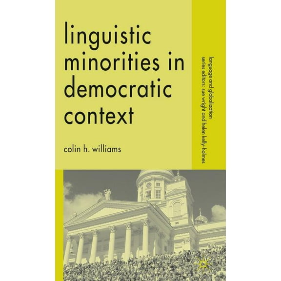 Language and Globalization Linguistic Minorities in Democratic Context, (Hardcover)