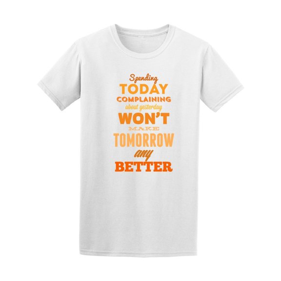 Spending Day Complaining Quote Tee Men's -Image by Shutterstock