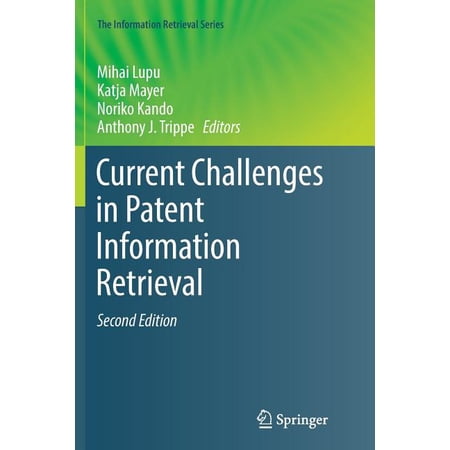 Information Retrieval Current Challenges in Patent Information Retrieval Book 37 (Paperback)