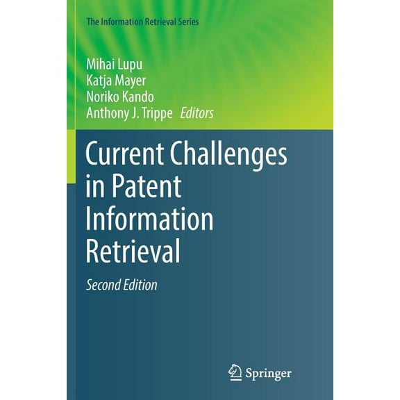 Information Retrieval Current Challenges in Patent Information Retrieval, Book 37, (Paperback)