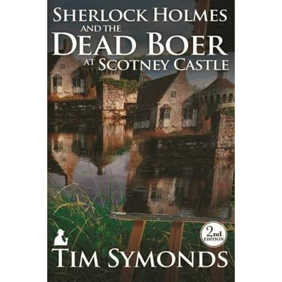 Sherlock Holmes and The Dead Boer at Scotney Castle: 2nd Edition (Paperback)