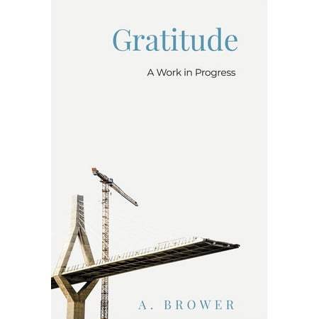 Gratitude: A Work In Progress (Hardcover)
