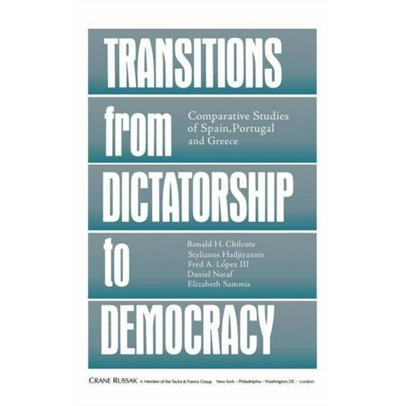 Transitions From Dictatorship To Democracy: Comparative Studies Of Spain, Portugal And Greece, (Hardcover)