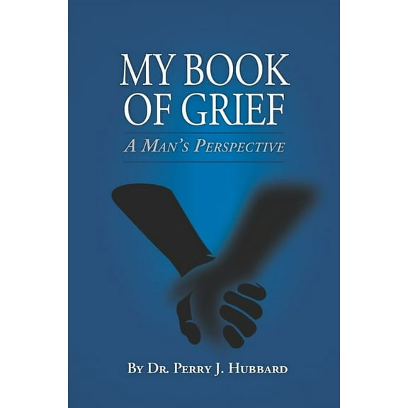 My Book of Grief: A Man's Perspective (Paperback)