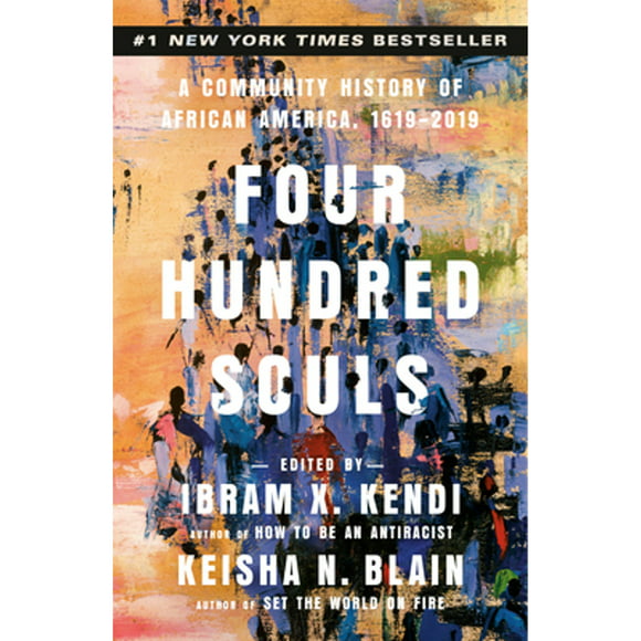 Pre-Owned Four Hundred Souls: A Community History of African America, 1619-2019 (Paperback 9780593449349) by Ibram X Kendi, Keisha N Blain
