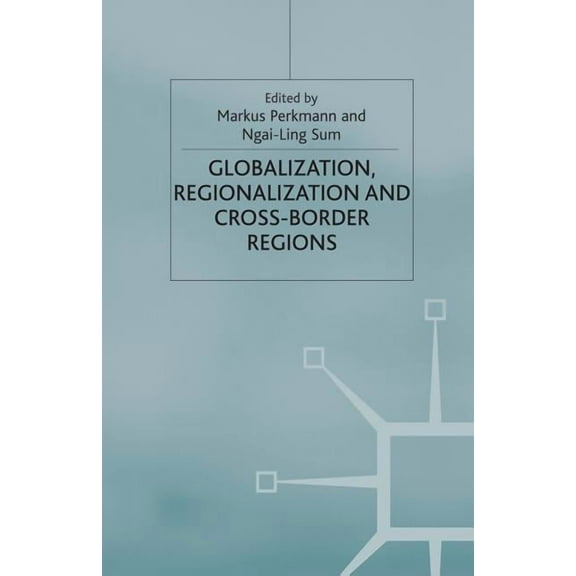 International Political Economy Globalization, Regionalization and Cross-Border Regions, (Paperback)
