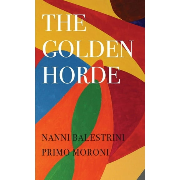 The Italian List: The Golden Horde : Revolutionary Italy, 1960–1977 (Paperback)