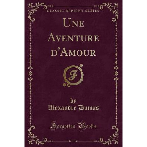 Une Aventure d'Amour (Classic Reprint)