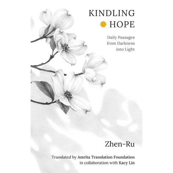 Kindling Hope: Daily Passages from Darkness Into Light, (Hardcover)
