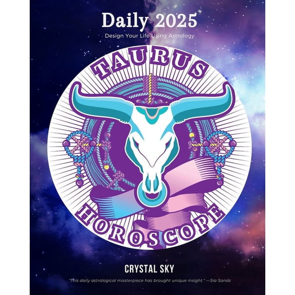 Daily Horoscopes 2025: Taurus Daily Horoscope 2025: Design Your Life Using Astrology (Paperback)