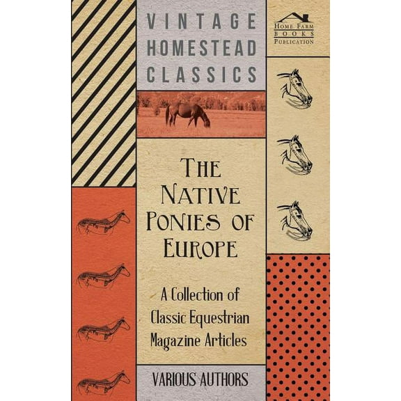 The Native Ponies of Europe - A Collection of Classic Equestrian Magazine Articles, (Paperback)